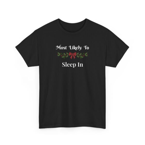 Unisex t-shirt from Twisted Angell with the sarcastic phrase “Most Likely To Sleep In” printed on the front.