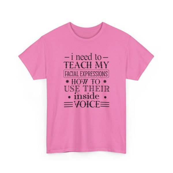 Unisex t-shirt from Twisted Angell with the sarcastic phrase “I Need To Teach My Facial Expressions How To Use Their Inside Voice” printed on the front.