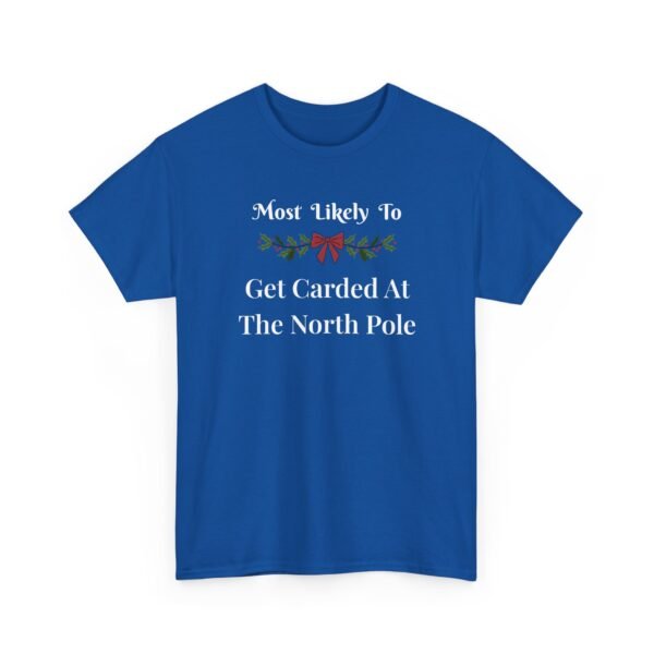 Unisex t-shirt from Twisted Angell with the sarcastic phrase “Most Likely To Get Carded At The North Pole” printed on the front.