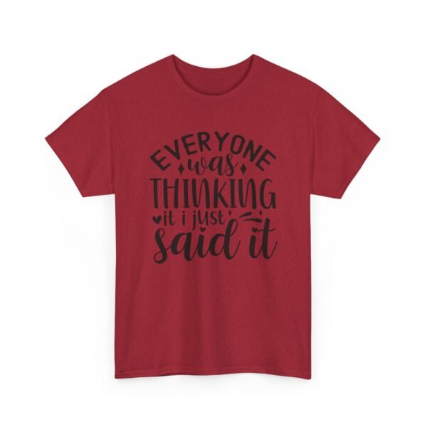 Unisex t-shirt from Twisted Angell with the sarcastic phrase “Everyone Was Thinking It, I Just Said It” printed on the front.
