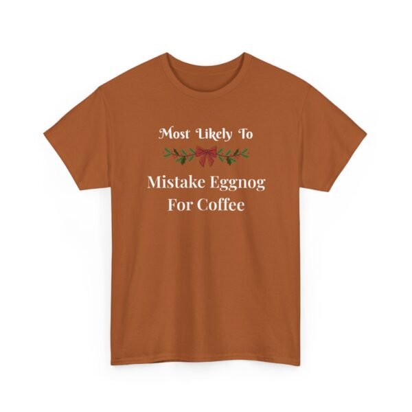 Unisex t-shirt from Twisted Angell with the sarcastic phrase “Most Likely To Mistake Eggnog For Coffee” printed on the front.