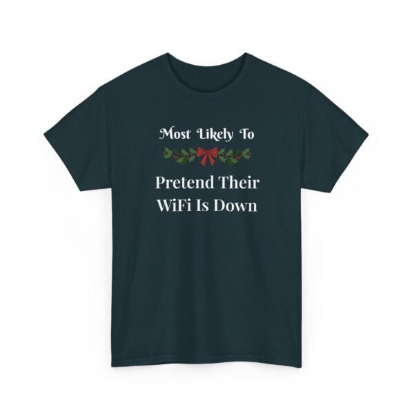 Unisex t-shirt from Twisted Angell with the sarcastic phrase “Most Likely To Pretend Their WiFi Is Down” printed on the front.
