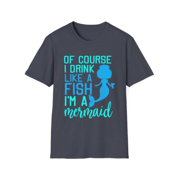 Unisex t-shirt from Twisted Angell with the sarcastic phrase “Of Course I drink like a Fish, I'm a Mermaid” printed on the front.