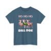 Unisex t-shirt from Twisted Angell with the sarcastic phrase “Ho Ho Ho Dill Doe” printed on the front.