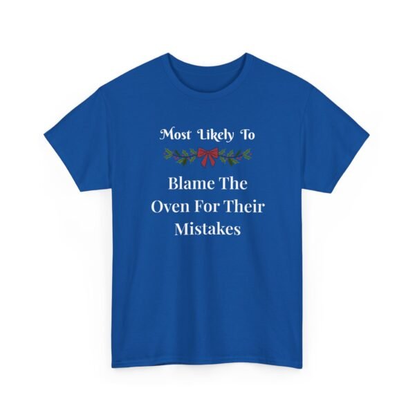 Unisex t-shirt from Twisted Angell with the sarcastic phrase “Most Likely To Blame The Oven For Their Mistakes” printed on the front.