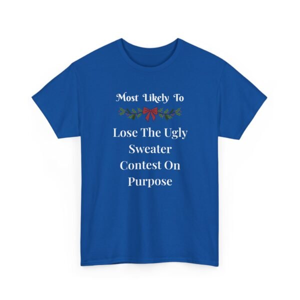 Unisex t-shirt from Twisted Angell with the sarcastic phrase “Most Likely To Lose The Ugly Sweater Contest On Purpose” printed on the front.