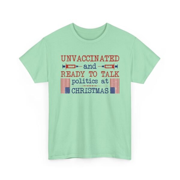 Unisex t-shirt from Twisted Angell with the sarcastic phrase “Unvaccinated and Ready to Talk Politics At Christmas” printed on the front.