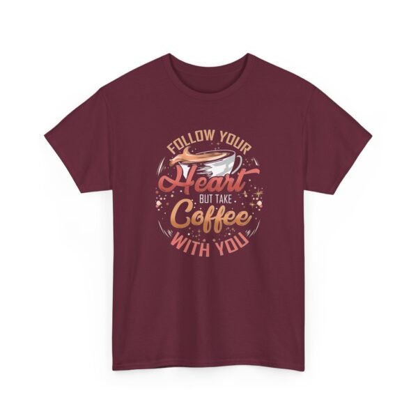 Unisex t-shirt from Twisted Angell with the sarcastic phrase “Follow Your Heart But Take Coffee With You” printed on the front.