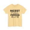 Unisex t-shirt from Twisted Angell with the sarcastic phrase “Nicest Mean Person Ever” printed on the front.