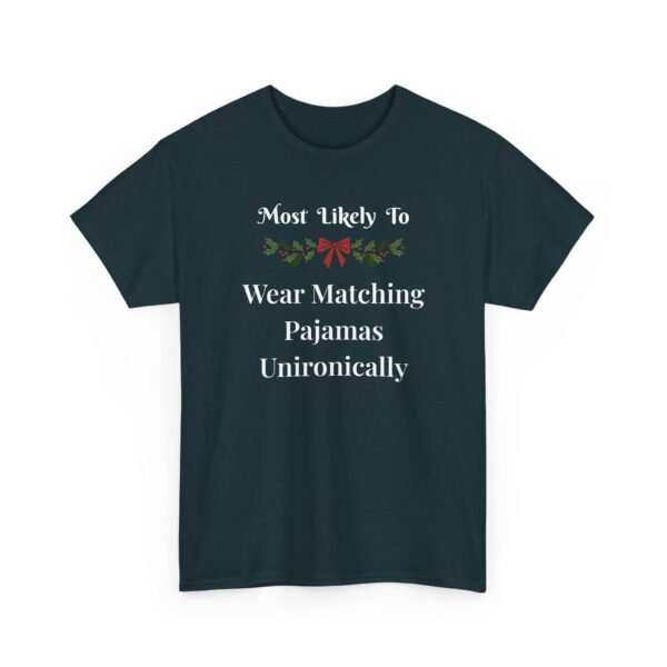Unisex t-shirt from Twisted Angell with the sarcastic phrase “Most Likely To Wear Matching Pajamas Unironically” printed on the front.