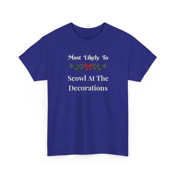 Unisex t-shirt from Twisted Angell with the sarcastic phrase “Most Likely To Scowl At The Decorations” printed on the front.