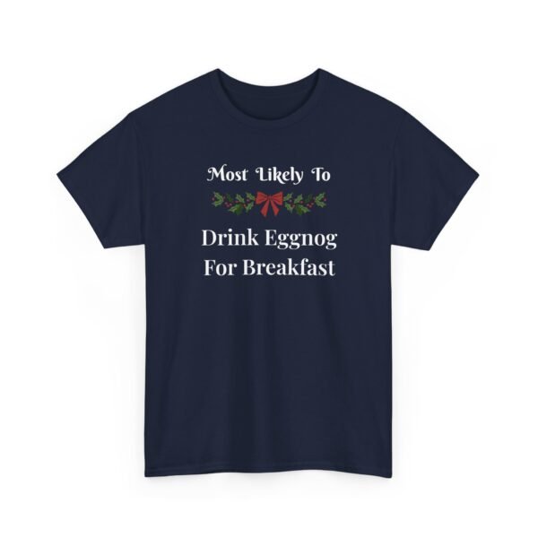 Unisex t-shirt from Twisted Angell with the sarcastic phrase “Most Likely To Drink Eggnog For Breakfast” printed on the front.