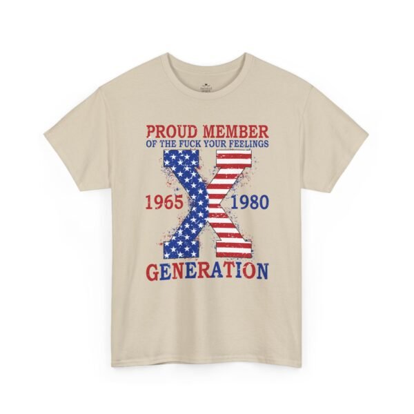 Sarcastic apparel design from Twisted Angell with the phrase “Generation X T-Shirt — "Proud Member of the F**k Your Feelings" Patriotic Tee (1965–1980)” printed on the front.