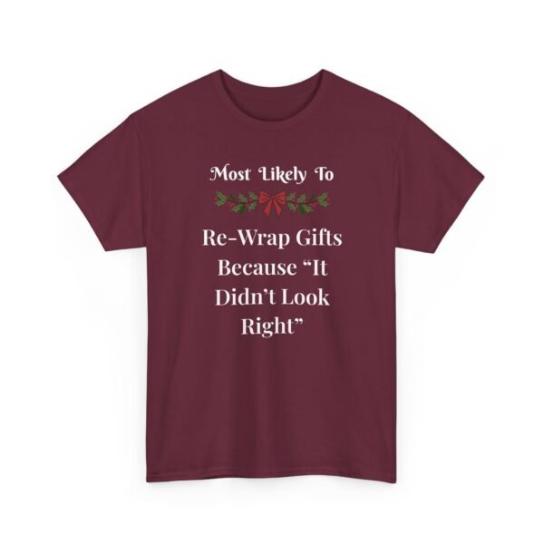 Unisex t-shirt from Twisted Angell with the sarcastic phrase “Most Likely To Re-Wrap Gifts Because "It Didn't Look Right” printed on the front.