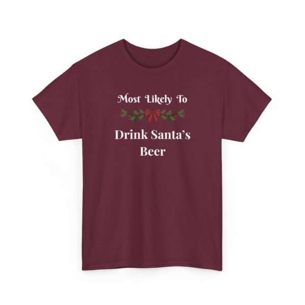 Unisex t-shirt from Twisted Angell with the sarcastic phrase “Most Likely to Drink Santa's Beer” printed on the front.