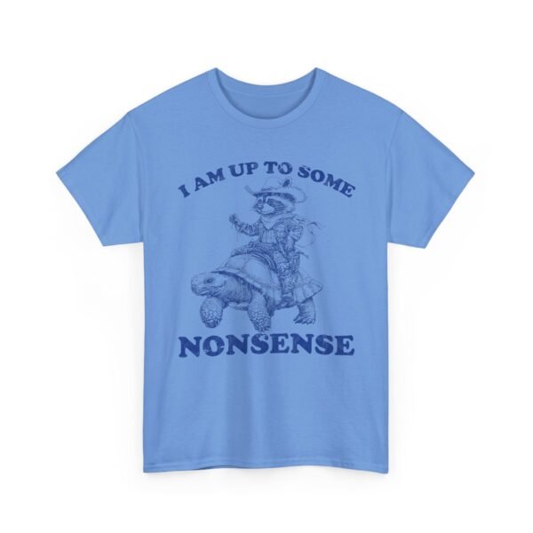 Unisex t-shirt from Twisted Angell with the sarcastic phrase “I Am Up To Some Nonsense - Raccoon Turtle” printed on the front.