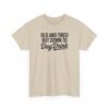 Unisex t-shirt from Twisted Angell with the sarcastic phrase “Old and Tired But Down to Day Drink” printed on the front.