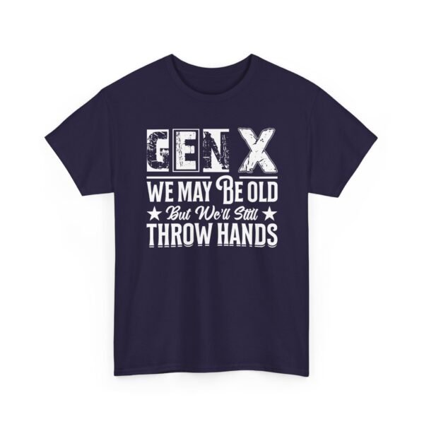 Unisex t-shirt from Twisted Angell with the sarcastic phrase “Gen X - We May Be Old But We’ll Still Throw Hands” printed on the front.