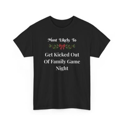 18247846107794636418_2048-1.jpeg Unisex t-shirt from Twisted Angell with the sarcastic phrase “Most Likely To Get Kicked Out Of Family Game Night” printed on the front.