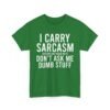 Unisex t-shirt from Twisted Angell with the sarcastic phrase “I Carry Sarcasm Around Like House Keys, Don't Ask Me Dumb Stuff” printed on the front.