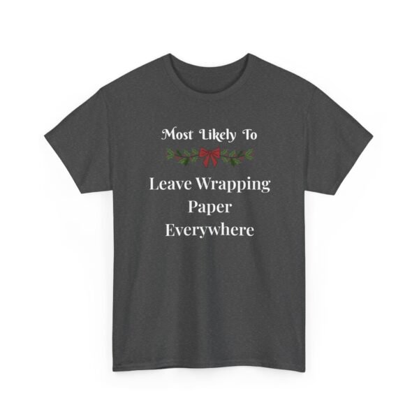 Unisex t-shirt from Twisted Angell with the sarcastic phrase “Most Likely To Leave Wrapping Paper Everywhere” printed on the front.