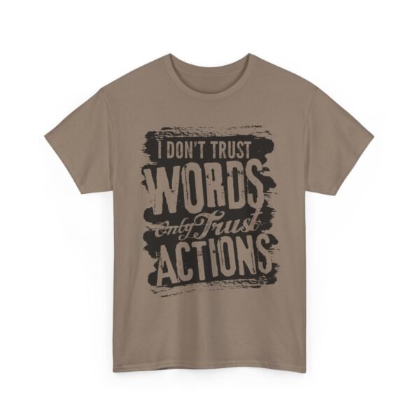 Unisex t-shirt from Twisted Angell with the sarcastic phrase “I Don't Trust Words Only Trust Actions” printed on the front.