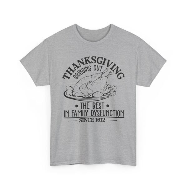 18337426286490848198_2048-1.jpeg Unisex t-shirt from Twisted Angell with the sarcastic phrase “Thanksgiving, Bringing The Best In Family Dysfunction Since 1612” printed on the front.