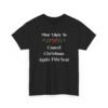 Unisex t-shirt from Twisted Angell with the sarcastic phrase “Most Likely To Cancel Christmas Again This Year” printed on the front.