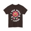 Unisex t-shirt from Twisted Angell with the sarcastic phrase “I Pee When I Laugh” printed on the front.