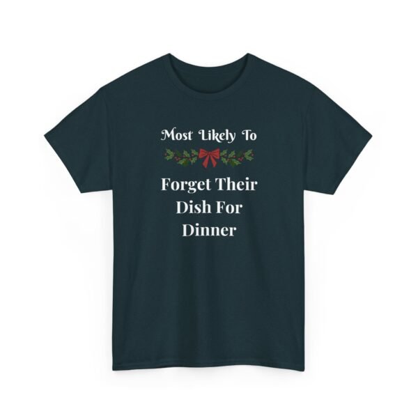 1837638357162619488_2048.jpeg Unisex t-shirt from Twisted Angell with the sarcastic phrase “Most Likely To Forget Dish For Dinner” printed on the front.