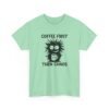 18376970478657024691_2048.jpeg Unisex t-shirt from Twisted Angell with the sarcastic phrase “Coffee First Then Chaos” printed on the front.