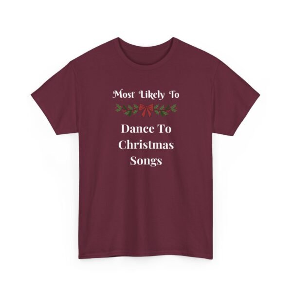 Unisex t-shirt from Twisted Angell with the sarcastic phrase “Most Likely To Dance To Christmas Songs” printed on the front.