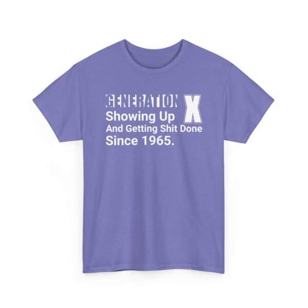 Unisex t-shirt from Twisted Angell with the sarcastic phrase “Generation X - Showing Up And Getting Shit Done Since 1965” printed on the front.