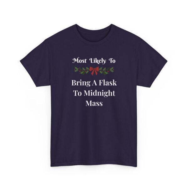 Unisex t-shirt from Twisted Angell with the sarcastic phrase “Most Likely To Bring A Flask To Midnight Mass” printed on the front.