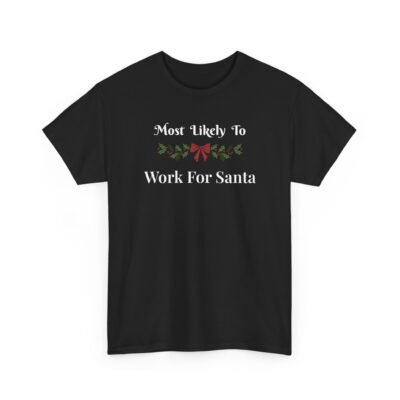 Unisex t-shirt from Twisted Angell with the sarcastic phrase “Most Likely To Work For Santa” printed on the front.
