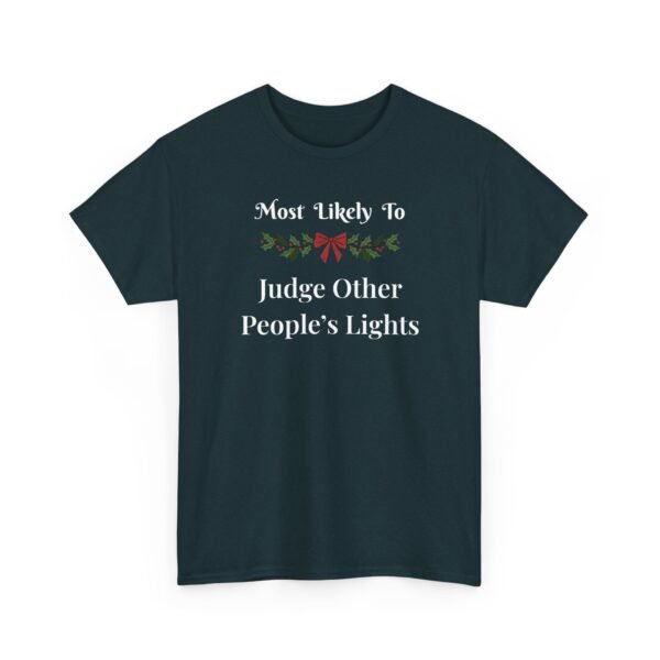Unisex t-shirt from Twisted Angell with the sarcastic phrase “Most Likely To Judge Other People's Lights” printed on the front.