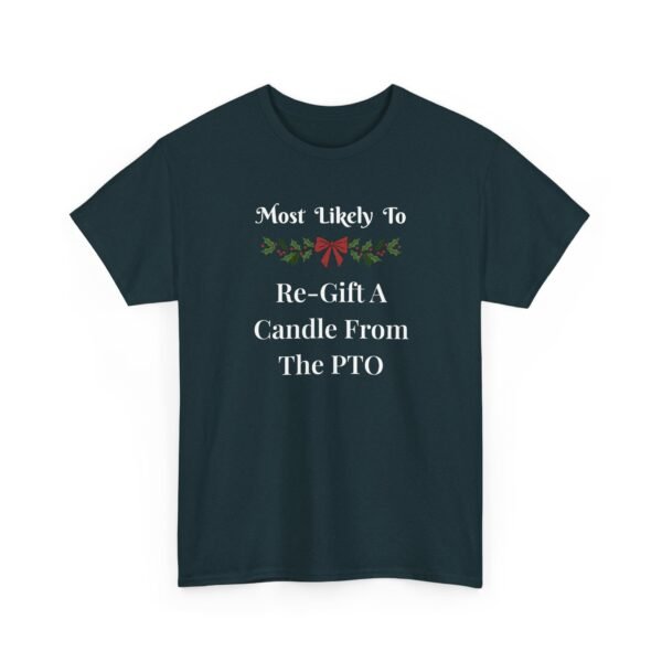 Unisex t-shirt from Twisted Angell with the sarcastic phrase “Most Likely To Re-Gift A Candle From The PTO” printed on the front.