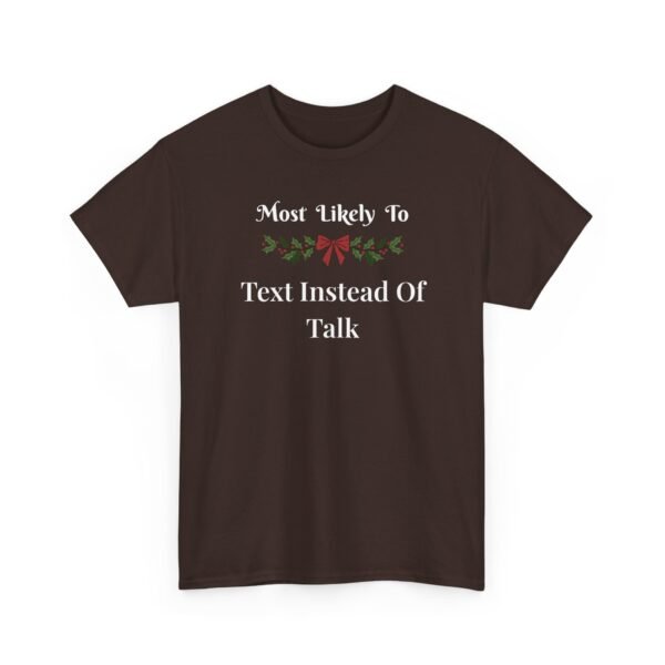 Unisex t-shirt from Twisted Angell with the sarcastic phrase “Most Likely To Text Instead Of Talk” printed on the front.
