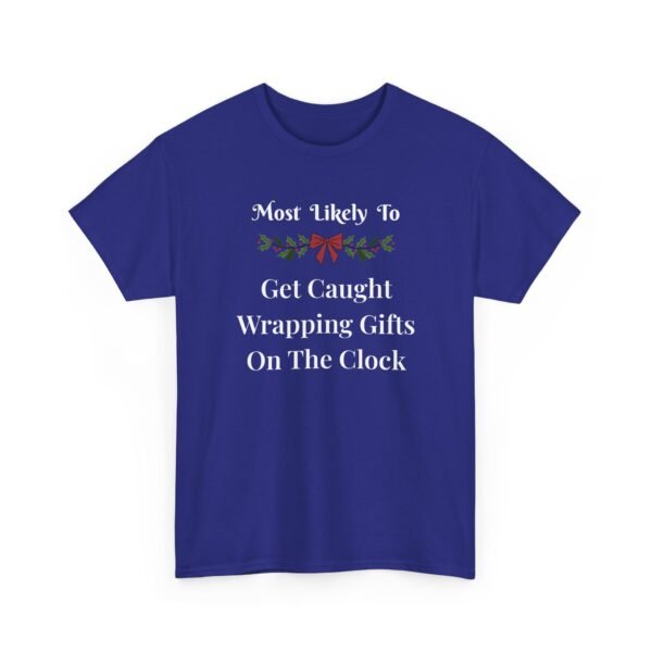 Unisex t-shirt from Twisted Angell with the sarcastic phrase “Most Likely To Get Caught Wrapping Gifts On The Clock” printed on the front.