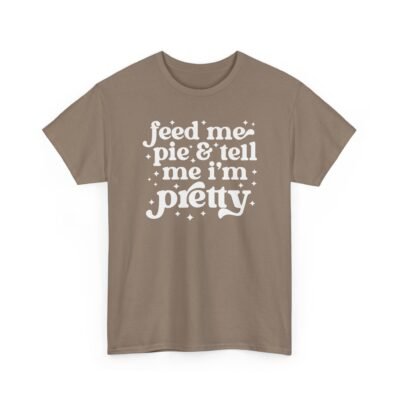 Unisex t-shirt from Twisted Angell with the sarcastic phrase “Feed Me & Tell Me I'm Pretty” printed on the front.
