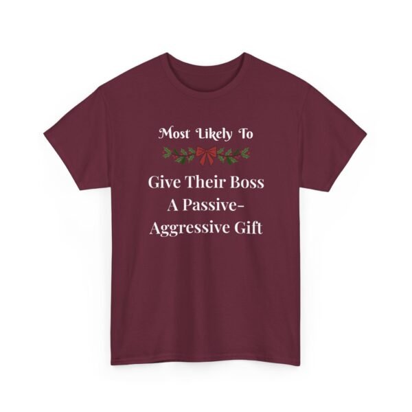 Unisex t-shirt from Twisted Angell with the sarcastic phrase “Most Likely To Give Their Boss A Passive-Aggressive Gift” printed on the front.