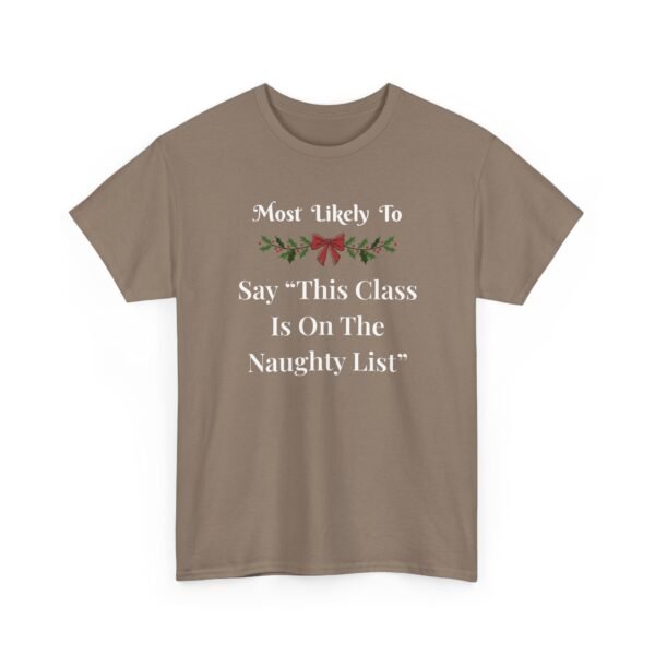 Unisex t-shirt from Twisted Angell with the sarcastic phrase “Most Likely to Say 'This Class Is On The Naughty List” printed on the front.