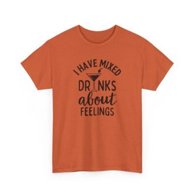 Sarcastic apparel design from Twisted Angell with the phrase “I Have Mixed Drinks About Feelings T-shirt in Antique Orange.” printed on the front.