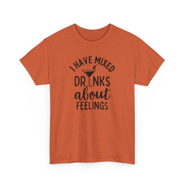 Sarcastic apparel design from Twisted Angell with the phrase “I Have Mixed Drinks About Feelings T-shirt in Antique Orange.” printed on the front.