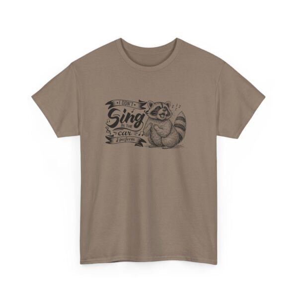 Unisex t-shirt from Twisted Angell with the sarcastic phrase “I Don't Sing In The Car, I Perform - Raccoon” printed on the front.