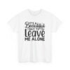 Unisex t-shirt from Twisted Angell with the sarcastic phrase “It's A Beautiful Day To Leave Me Alone” printed on the front.