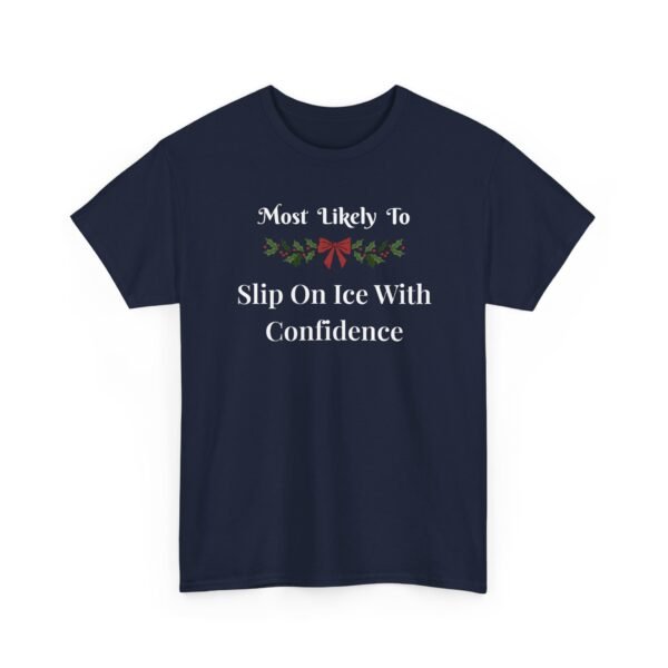 Unisex t-shirt from Twisted Angell with the sarcastic phrase “Most Likely To Slip On Ice With Confidence” printed on the front.