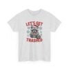Unisex t-shirt from Twisted Angell with the sarcastic phrase “Let's Get Trashed” printed on the front.