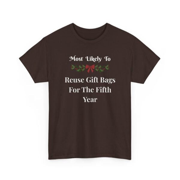 Unisex t-shirt from Twisted Angell with the sarcastic phrase “Most Likely To Reuse Gift Bags For The Fifth Year” printed on the front.