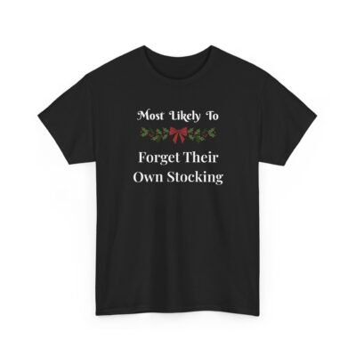 Unisex t-shirt from Twisted Angell with the sarcastic phrase “Most Likely To Forget Their Own Stocking” printed on the front.